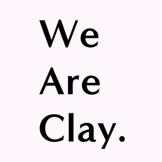 We Are Clay