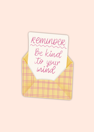 Be Kind To Your Mind Sticker