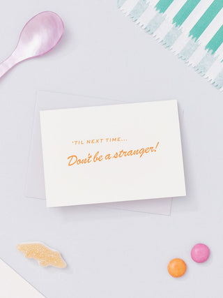 Don't Be A Stranger Mini Card