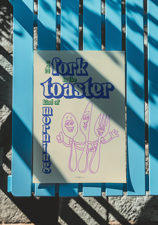 It's a Fork in the Toaster Kind of Morning Wall Art Print