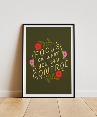 Focus On What You Can Control Print