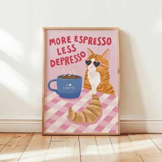 More Espresso Less Depresso Cat Print
