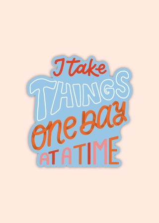 One Day At A Time Sticker