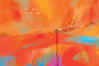 For I Know The Way Home Print