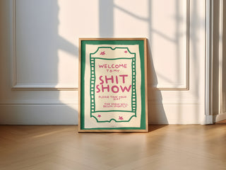 'Welcome To My Shit Show' Wall Art Print