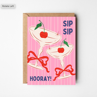 Sip Sip Horray Birthday / Congratulations Card