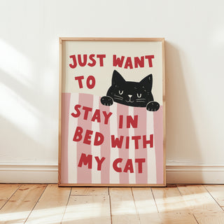 Just Want to Stay in Bed with my Cat Print