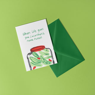 When Life Gives You Cucumbers, Make Pickles Card