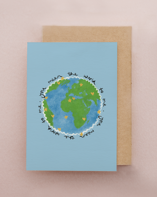 World To Me Greetings Card