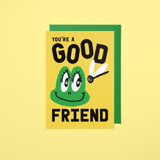 You're A Good Friend Greeting Card