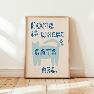 Home is Where the Cats Are Print