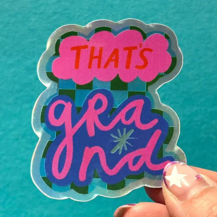 That's Grand sticker – Better Things