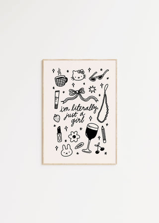 I'm Literally Just a Girl Print Black and White