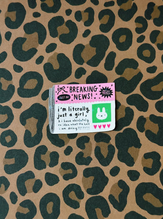 I'm Literally Just a Girl Newspaper Sticker
